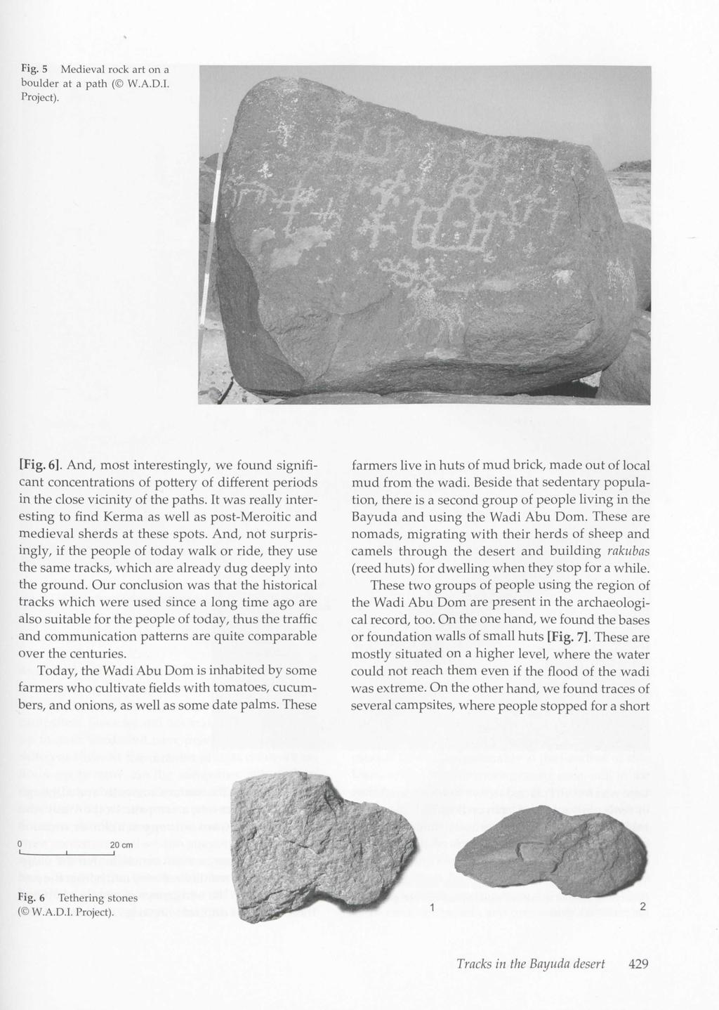 [Fig. 6]. And, most interestingly, we found significant concentrations of pottery of different periods in the close vicinity of the paths.