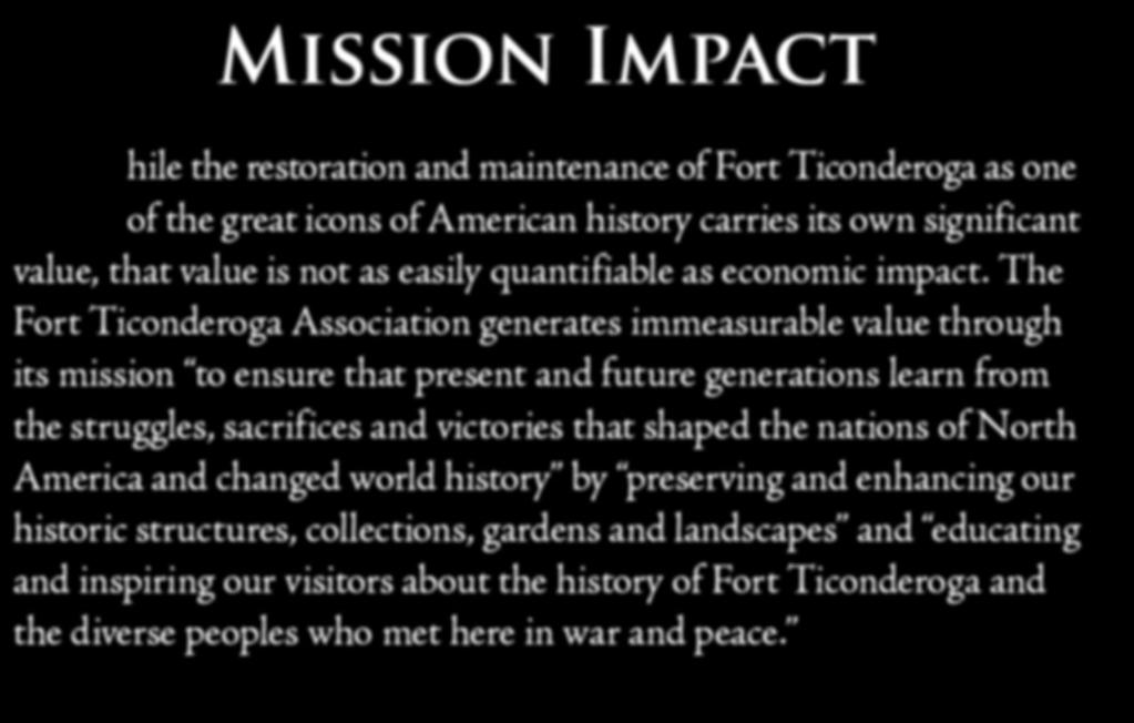 The Fort Ticonderoga Association generates immeasurable value through its mission to ensure that present and