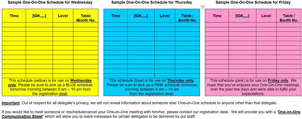 ONE-ON-ONE MEETING SCHEDULES Please ensure that you pick up the most updated One-On-One Schedule each morning before the meetings start.