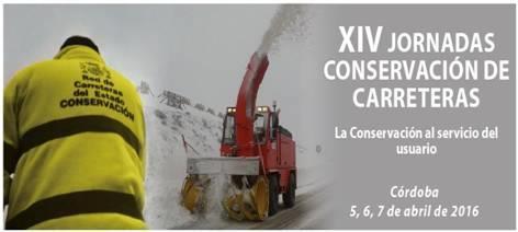 CONGRESSES XIV th Technical Conference on Road Maintenance 5 th -7 th April, 2016, Córdoba, Spain This Conference has been held under the motto Road Maintenance at the service of the user and ended