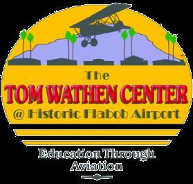 The Tom Wathen Center @ Historic Flabob Airport The Tom Wathen Center uses the fascination of