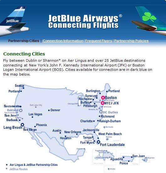 Aer Lingus and JetBlue Began in April 2008 Through ticketing available on aerlingus.