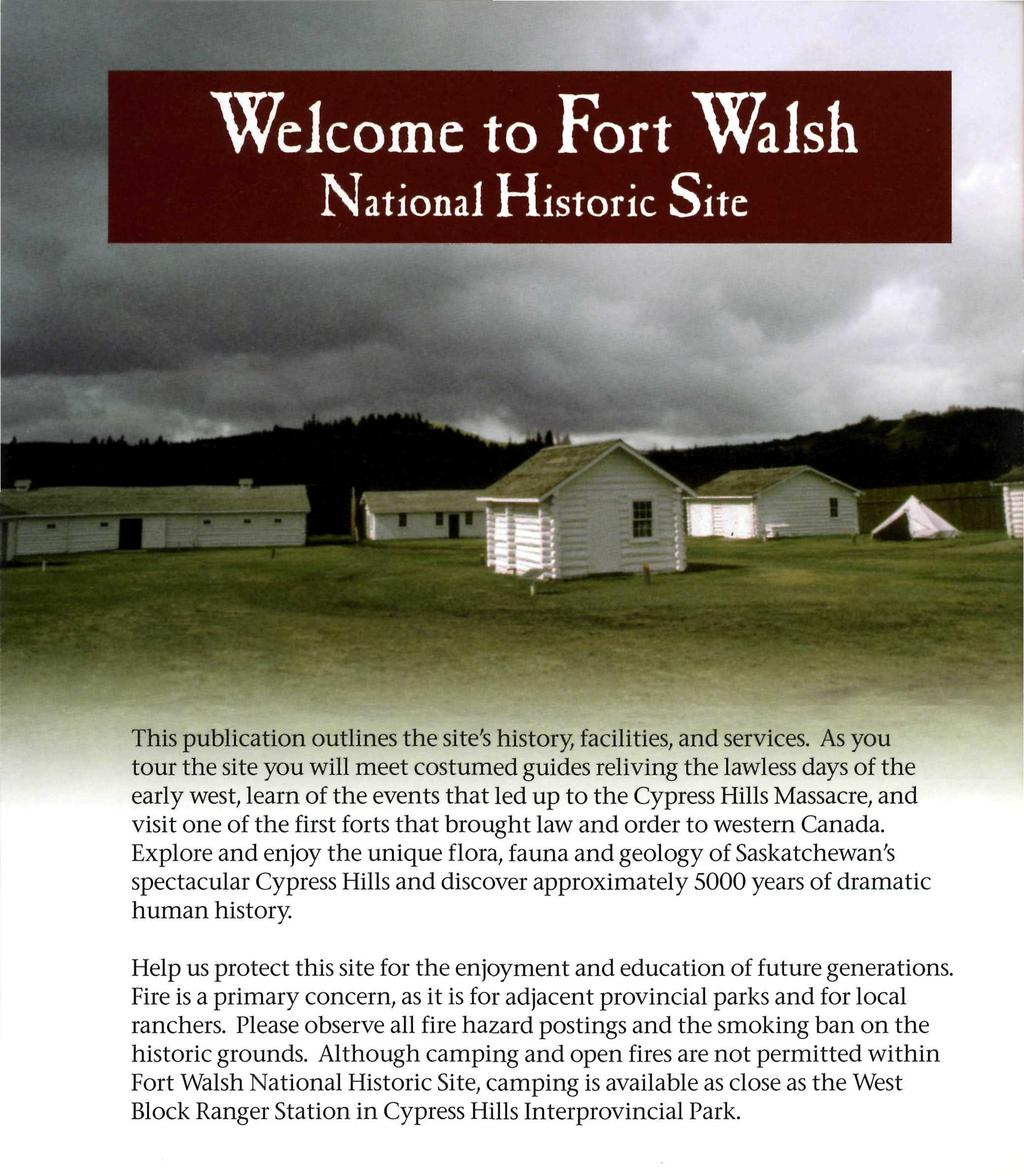 Welcome to Fort Walsh National Historic Site This publication outlines the site's history, facilities, and services.