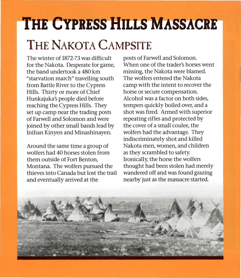 THE CYPRESS HILLS MASSACRE THE NAKOTA CAMPSITE The winter of 1872-73 was difficult for the Nakota.