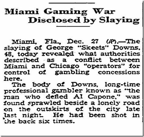 LJC13att2 Supposedly Downs became known as the man who defied Al Capone because several years prior to his murder Capone, while vacationing in Florida, tried to muscle-in on Downs