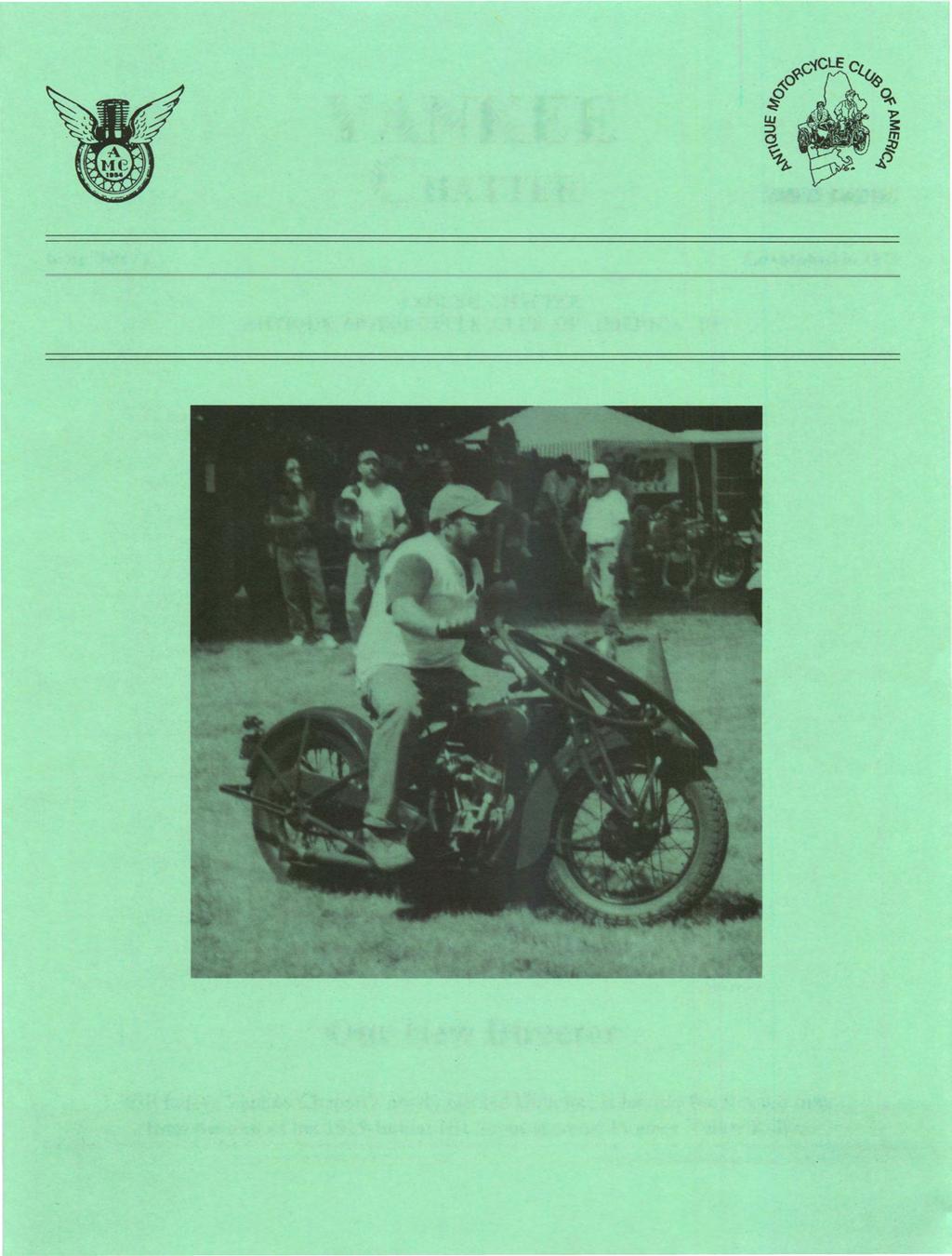 YANKEE CHATTER YANKEE CHAPTER Issue 2004 I 1 Established in 1973 YANKEE CHAPTER ANTIQUE MOTORCYCLE CLUB OF AMERICA, INC. Our New Director C.
