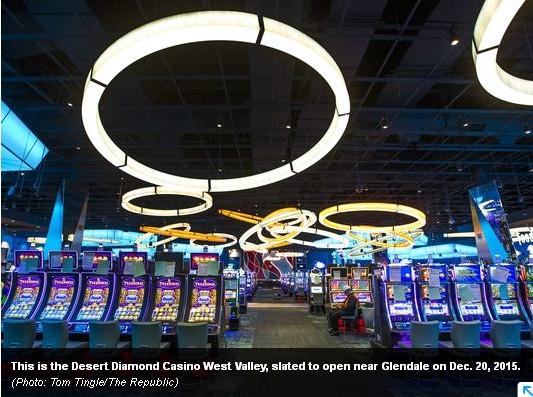 About the area It's called the Desert Diamond West Valley Casino A.