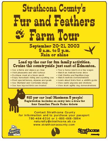 Edmonton Area Cluster Fur & Feathers Farm Tour Estimated 800 attendance, $10/car, 198 passports sold 9 Ag operators, 3 food & beverage, 3