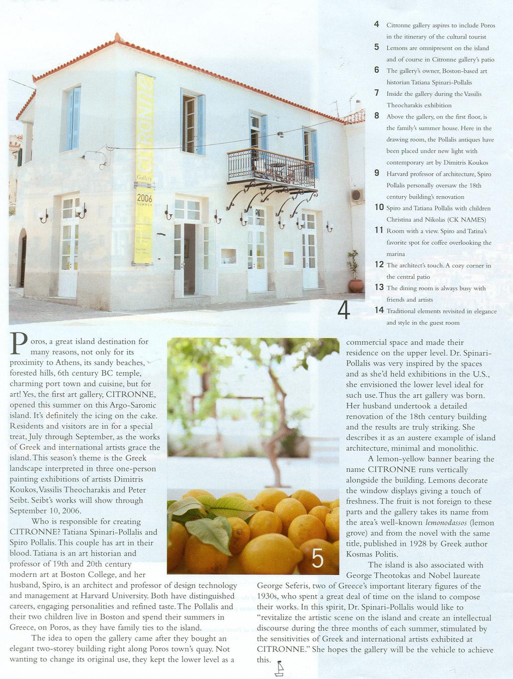 4 Citronne gallery aspires to include Poros in the itinerary of the cultural tourist 5 Lemons are omnipresent on the island and of course in Citronne gallery's patio 6 The gallery's owner,