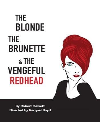 Community Theatre Group Booking Pymble Players THE BLONDE, THE BRUNETTE & THE VENGEFUL REDHEAD 8PM THURSDAY 8 TH MARCH 2018 Enjoy the Pymble Players, one of Sydney s leading community theatre groups,