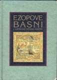 modreci. Ohranjena je zbirka 426 Ezopovih basni v prozi, med katerimi večji del izhaja iz poznejšega časa (Pokorny, 2012, str. 13).