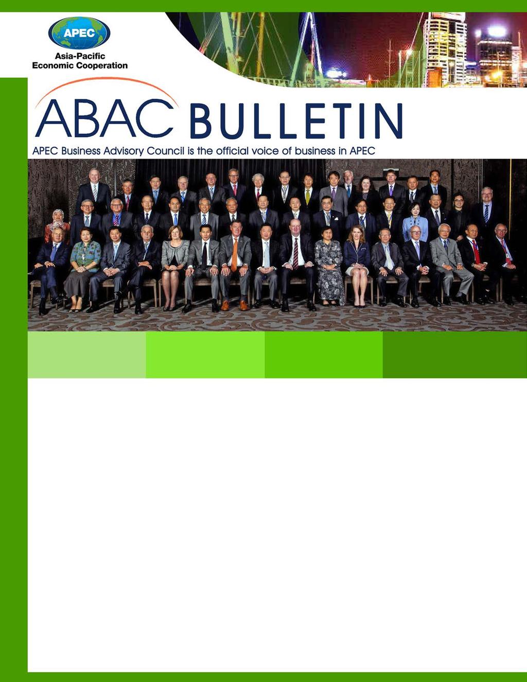 1st Quarter 2014 The official Newsletter of ABAC 4-7 May ABAC II Santiago, Chile 7-10 July ABAC III Seattle, USA 4-7 November ABAC IV Beijing, China 8-10 November APEC CEO Summit Beijing, China The