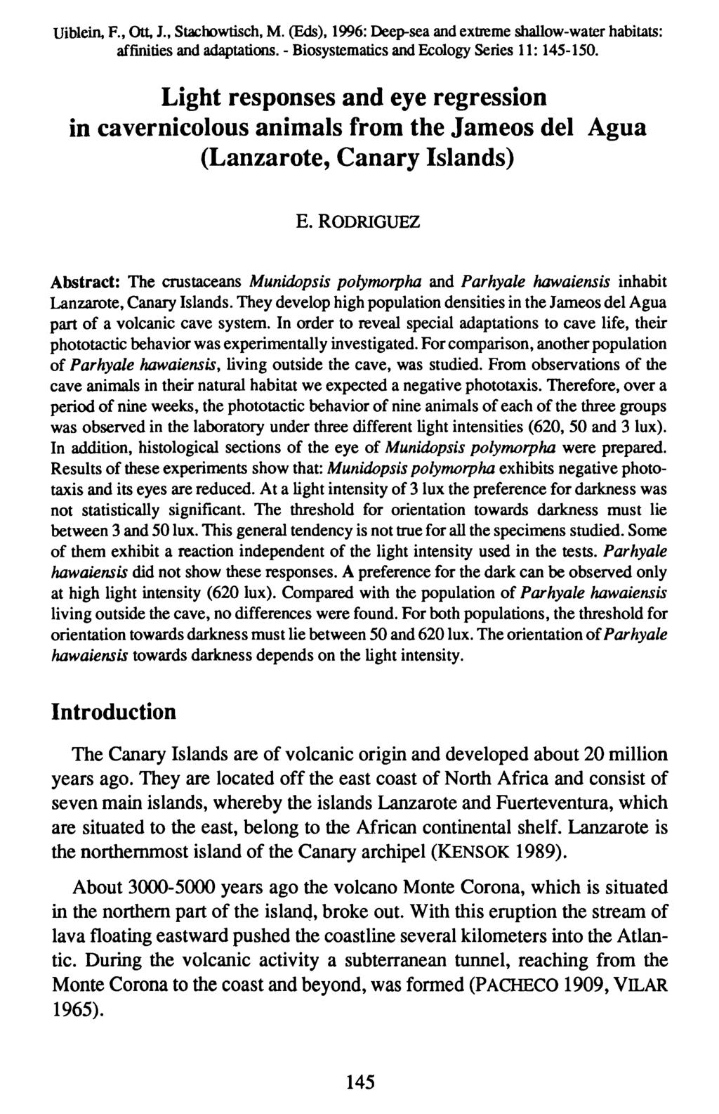 Uiblein, F., Ott, J., Stachowtisch, Akademie d. Wissenschaften M. (Eds), Wien; 1996: download Deep-sea unter www.biologiezentrum.at and extreme shallow-water habitats: affinities and adaptations.