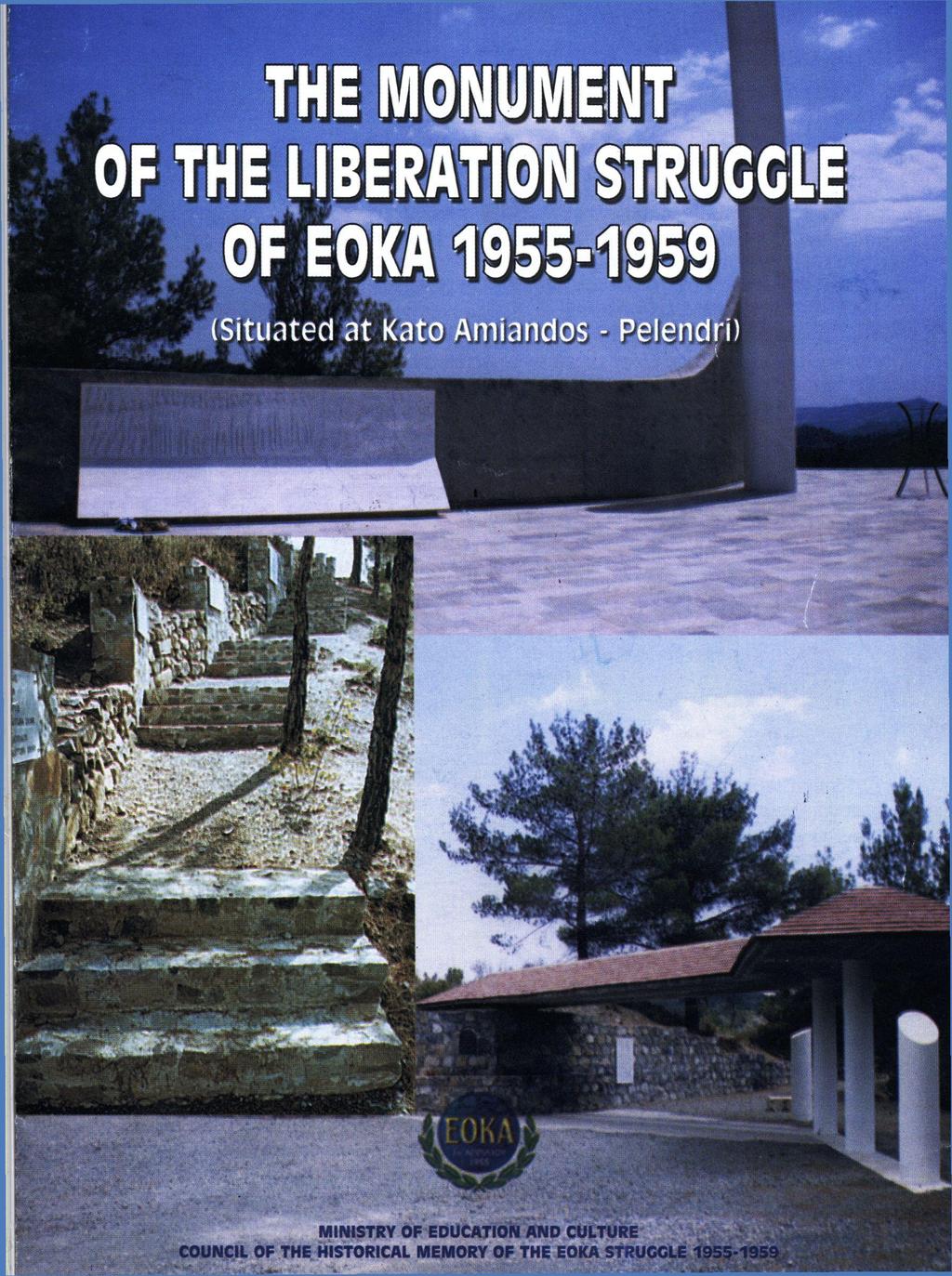 THE MONUMENT OF THE LIBERATION STRUGGLE OF EOKA 1955-1959 (Situated at Kato Amiandos - Pelendri)