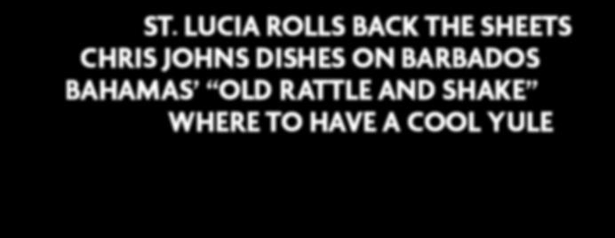 LUCIA ROLLS BACK THE SHEETS CHRIS JOHNS DISHES ON BARBADOS BAHAMAS OLD RATTLE AND SHAKE