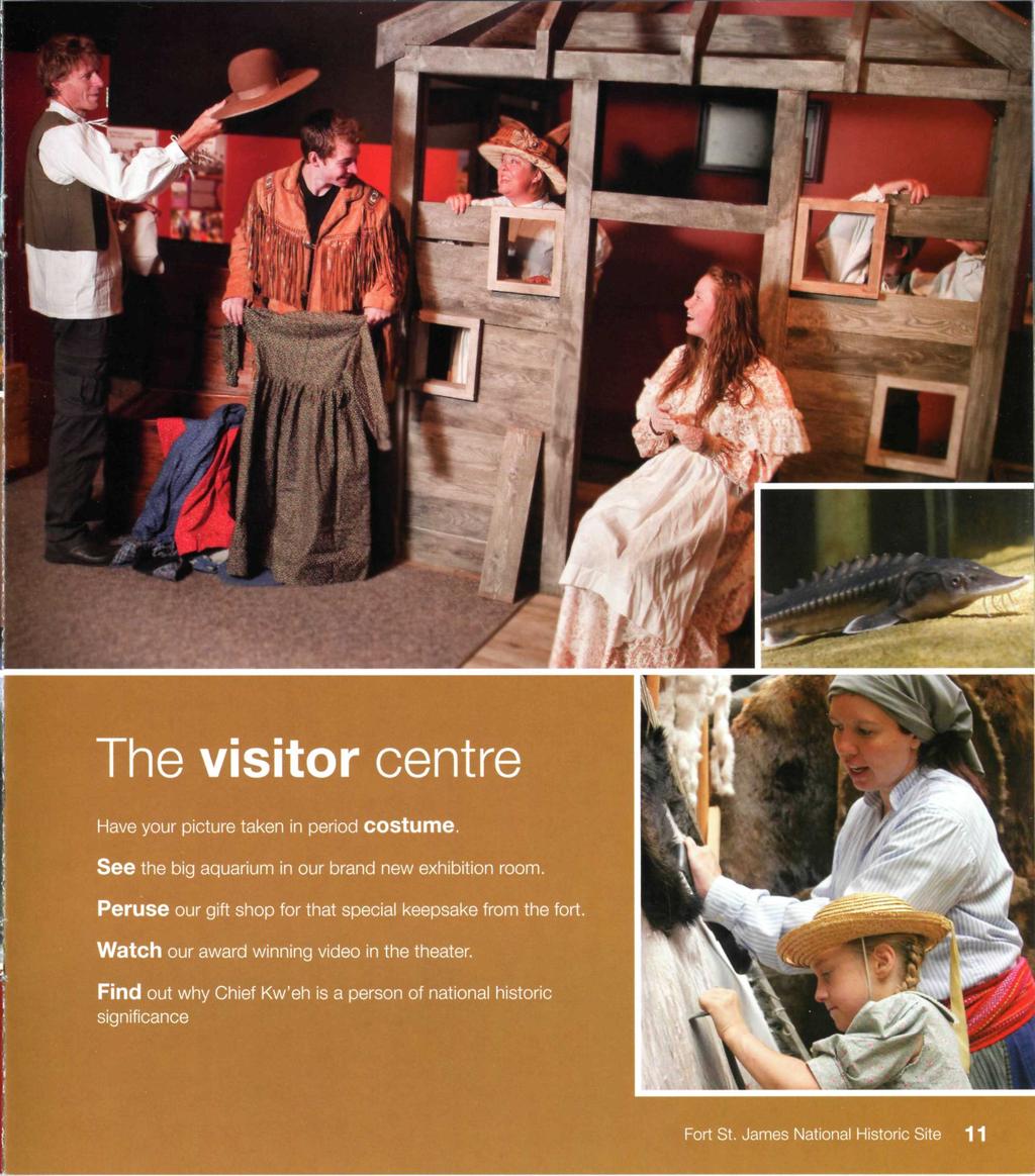 The visitor centre Have your picture taken in period costume. See the big aquarium in our brand new exhibition room.