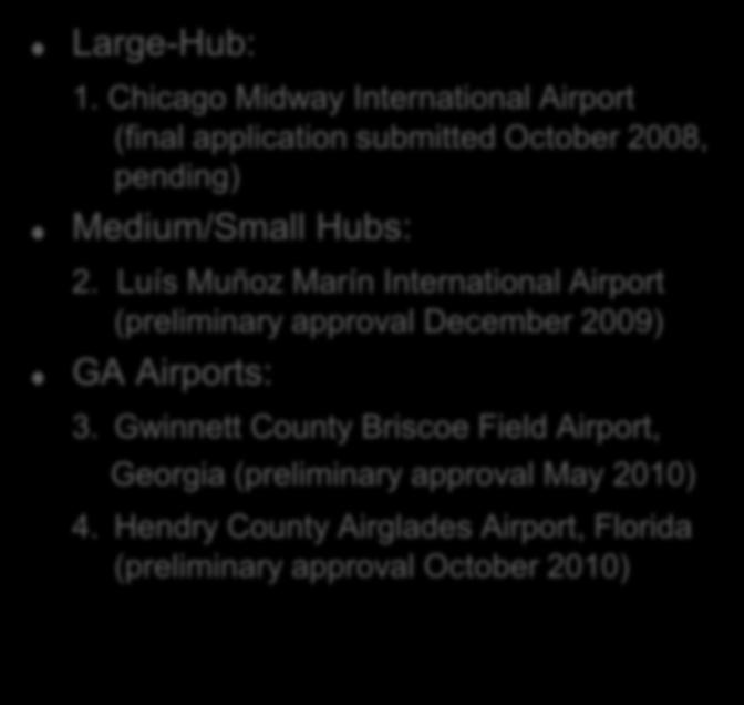 Luís Muñoz Marín International Airport (preliminary approval December 2009) GA Airports: Active 3.