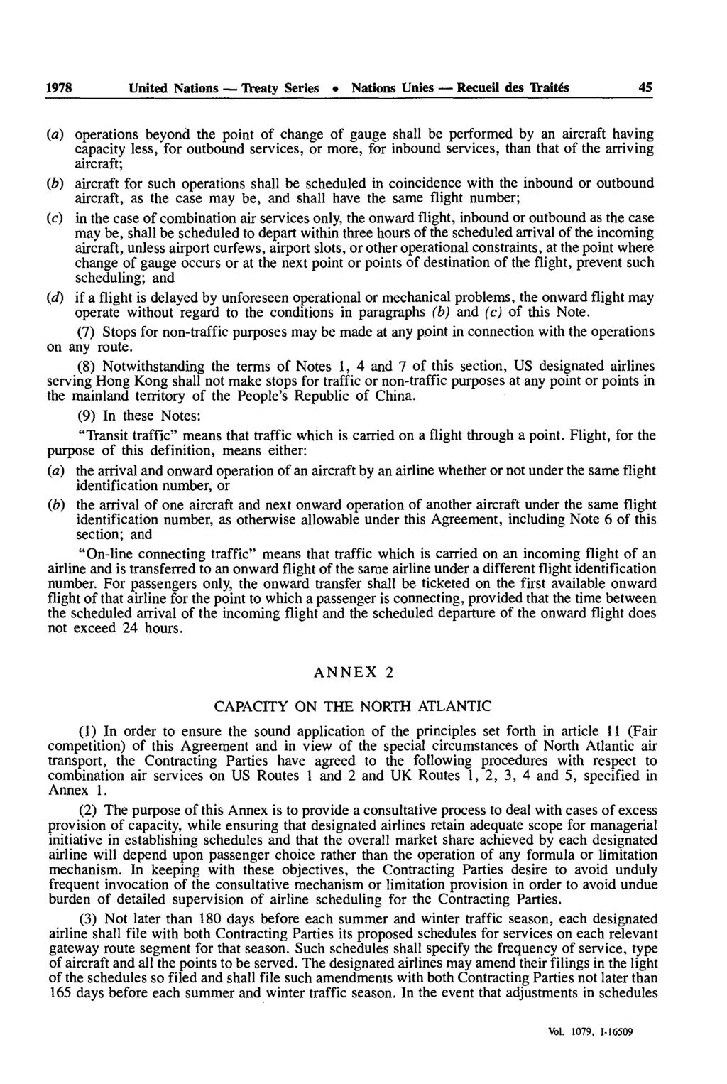 1978 United Nations Treaty Series Nations Unies Recueil des Traités 45 (a) operations beyond the point of change of gauge shall be performed by an aircraft having capacity less, for outbound