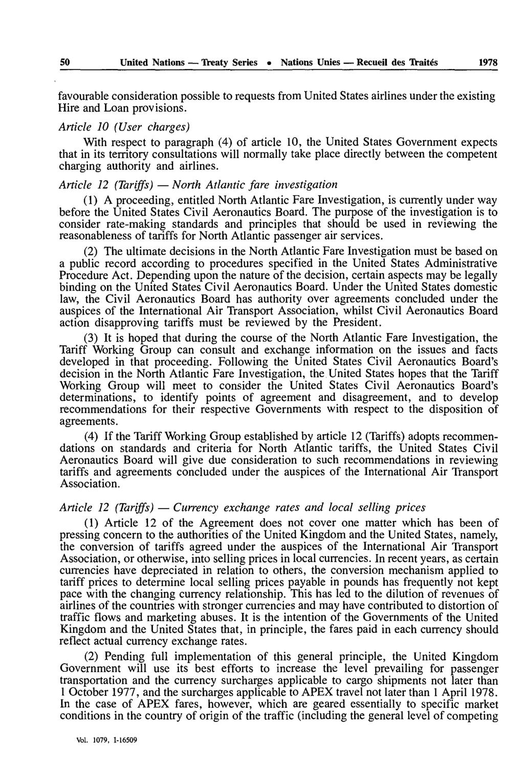 50 United Nations Treaty Series» Nations Unies Recueil des TVaités 1978 favourable consideration possible to requests from United States airlines under the existing Hire and Loan provisions.