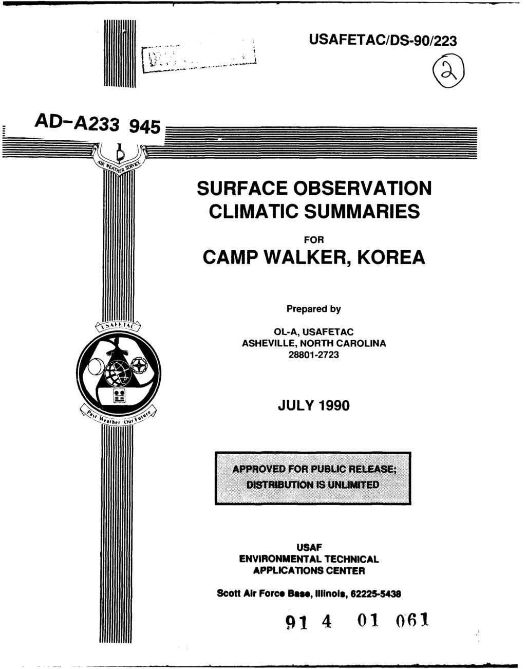 USAFETAC/DS-90/223 AD-A233 945 SURFACE OBSERVATION CLIMATIC SUMMARIES FOR CAMP WALKER, KOREA Prepared by 01-A, USAFETAC ASHEVILLE, NORTH CAROLINA 28801-2723