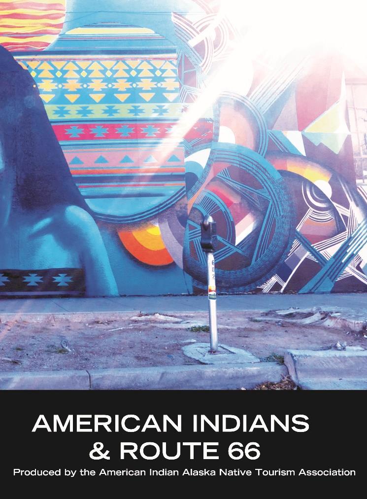 American Indians and Route 66 Produced by AIANTA in partnership with the National