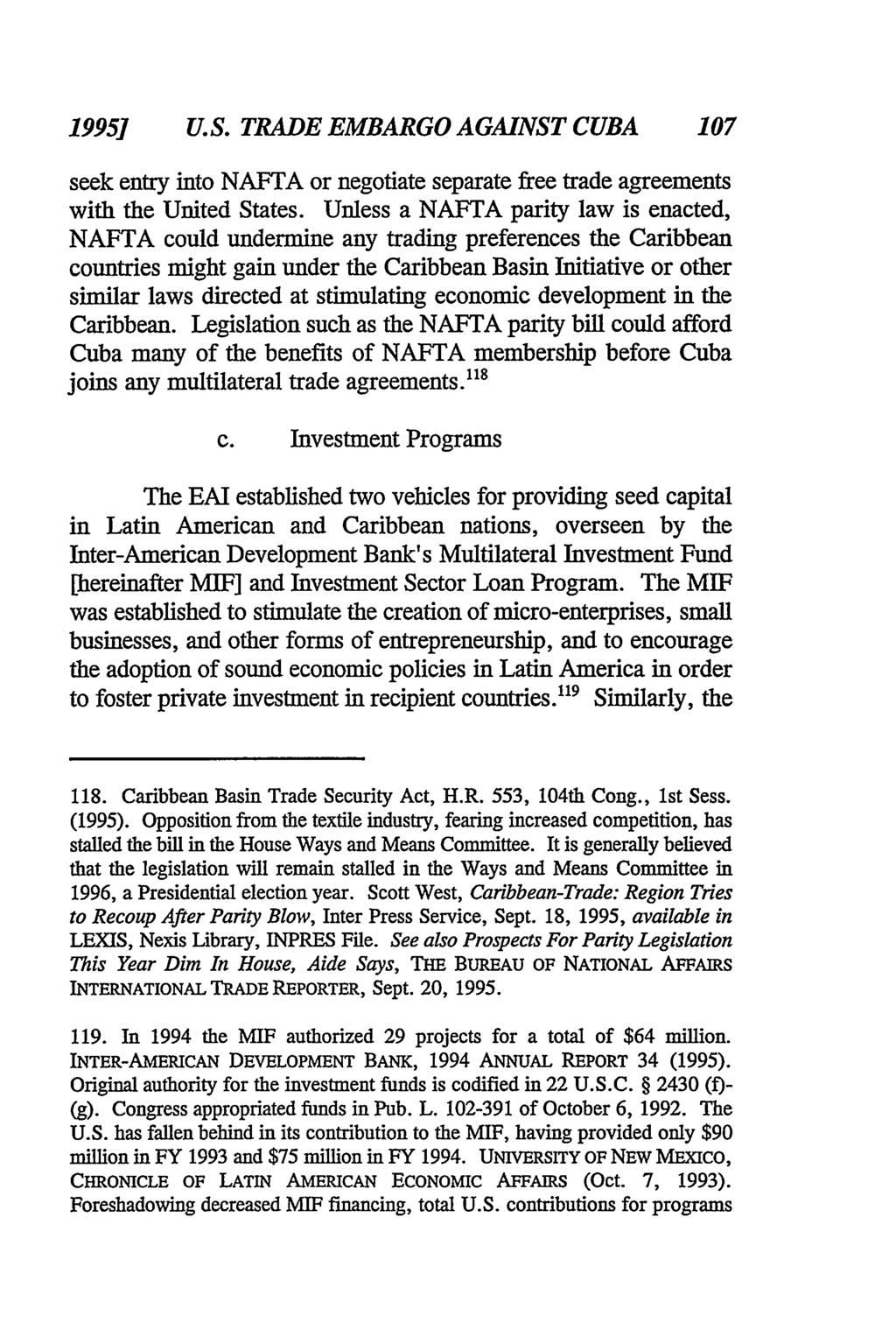 1995] U.S. TRADE EMBARGO AGAINST CUBA 107 seek entry into NAFTA or negotiate separate free trade agreements with the United States.