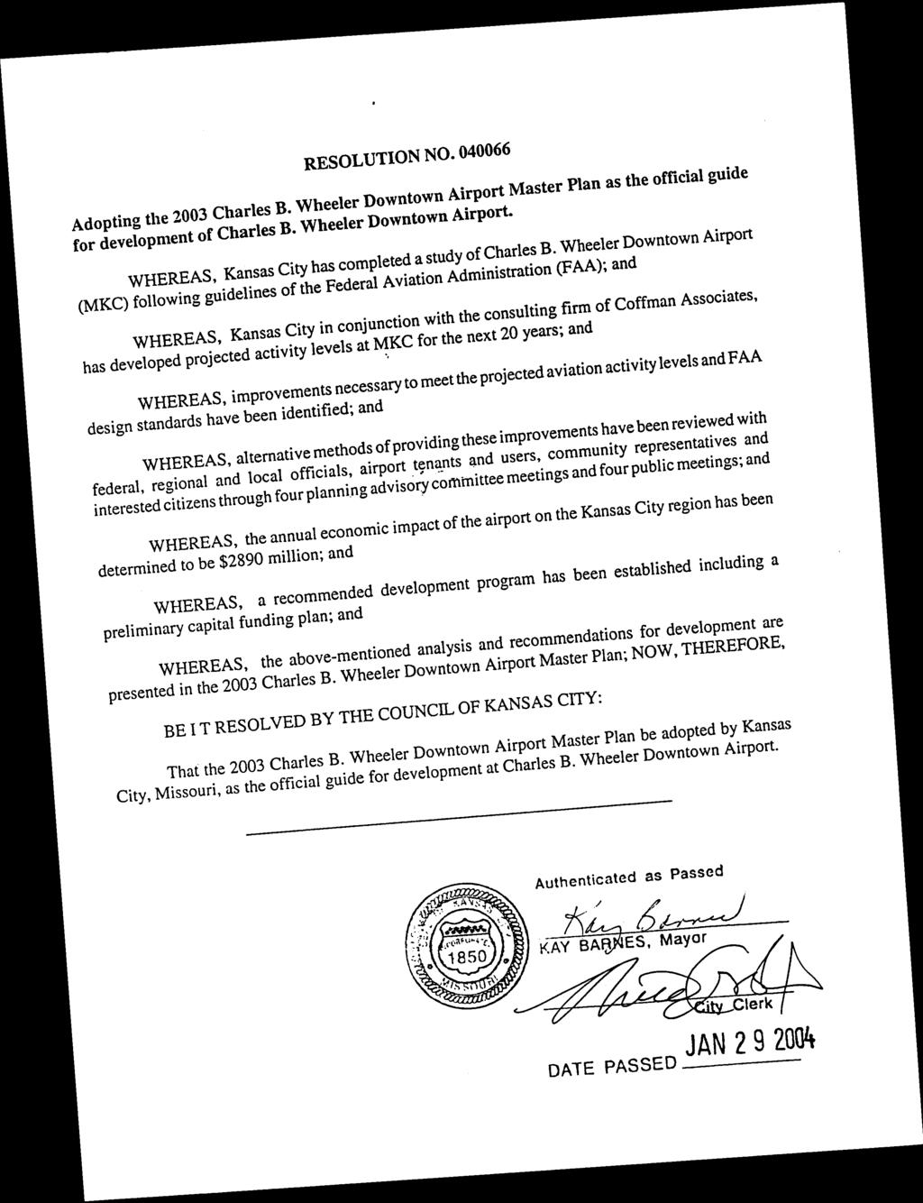 RESOLUTION NO. 040066 Adopting the 2003 Charles B. Wheeler Downtown Airport Master Plan as the official guide for development of Charles B. Wheeler Downtown Airport. WHEREAS.