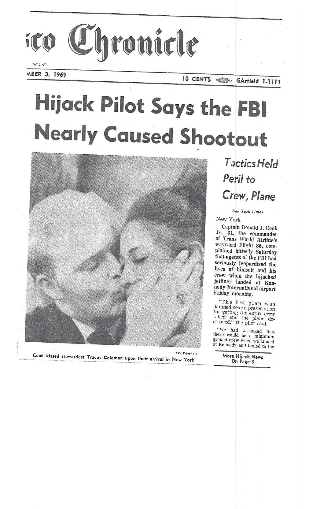 ift) ABER 3, 1969 Cbrouiric 10 CENTS 0430 GArfield 1-1111 Hijack Pilot Says the FBI Nearly Caused Shootout Tactics Held Peril to Crew, Plane Amu York Times New York Captain Donald J. Cook Jr.