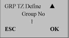 Podešavanje grupa se vrši na sledeći način: 1) Pristupite GRP 1 TZ Define, pritisnite OK i
