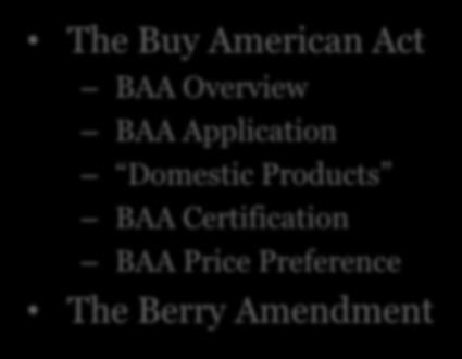 Presentation Overview The Buy American Act BAA Overview BAA Application