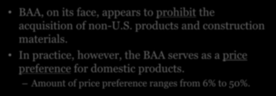 BAA Overview BAA, on its face, appears to prohibit the acquisition of non-u.s. products and construction materials.