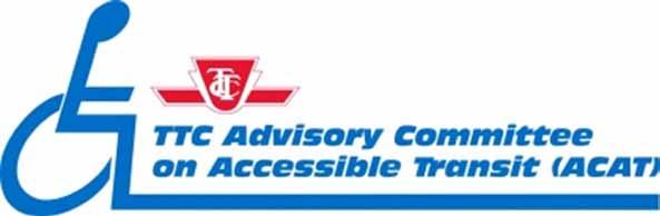 Advisory Committee on Accessible Transit (ACAT) ACAT Overview Toronto citizens who advise the TTC on difficulties faced by people with disabilities and seniors Recommends the elimination of barriers