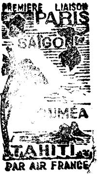 (Paris ) Saigon Noumea Tahiti 24 March - 9 April 1950 The flight