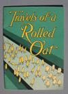 Lot # 354 - "Travels of a Rolled Oat" a 12 page booklet. Inside it has "A memento of the Quaker Oats Company Exhibit at the 1934 Century of Progress".