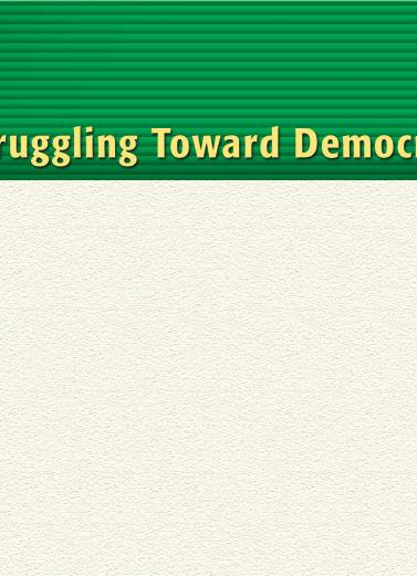 Page 4 of 6 Struggling Toward Democracy Revolutions are as much a