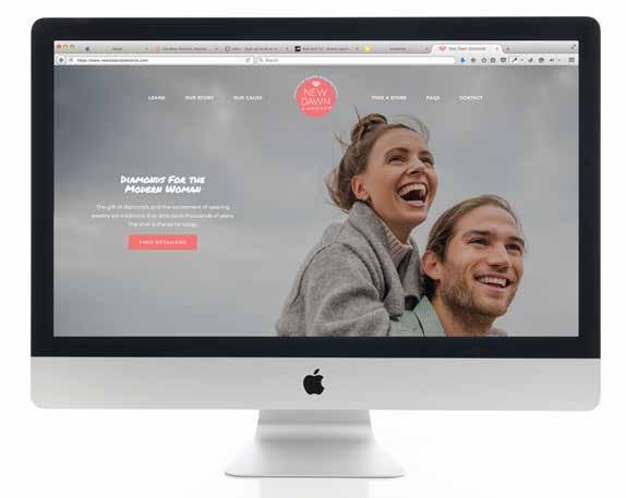 Website WEBSITE Continually evolving NEW DAWN DIAMONDS website. Direct viewers to their local retailer Provide education on Why buy NEW DAWN DIAMONDS?