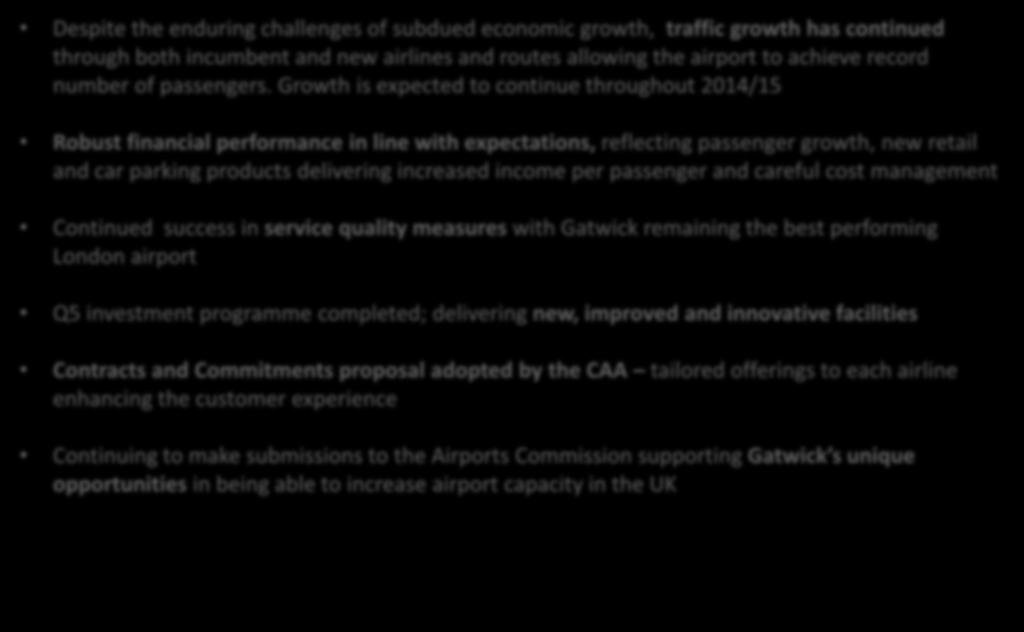 Growth is expected to continue throughout 2014/15 Robust financial performance in line with expectations, reflecting passenger growth, new retail and car parking products delivering increased income