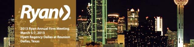 Ryan Annual Firm Meeting March 5 7, 2013 Frequently Asked Questions Hyatt Regency Dallas at Reunion 300 Reunion Blvd.