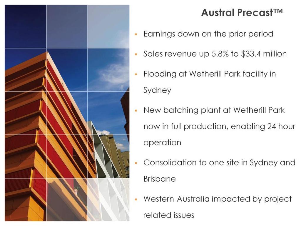 Austral Precast earnings were down on the prior period, despite an increase in sales revenue, up 5.8% to $33.4 million.