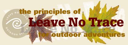Leave No Trace The BSA is committed to Leave No Trace, which is a nationally recognized outdoor skills and ethics awareness program. Its seven principles are guidelines to follow at all times.