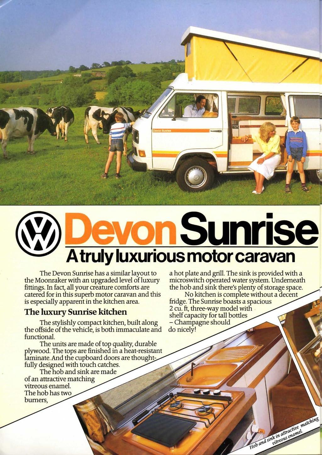 : - ; : : i _ i.i. i.. L a Li! Devon Sunrise A truly luxurious motor The Devon Sunrise has a similar layout to the Moonraker with an upgraded level of luxury fittings.