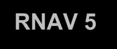 RNAV 5 Flight Phase Navigation Specification En Route Oceanic/ Remote En Route Continental ARR RNAV 5 5 5 Approach Initial