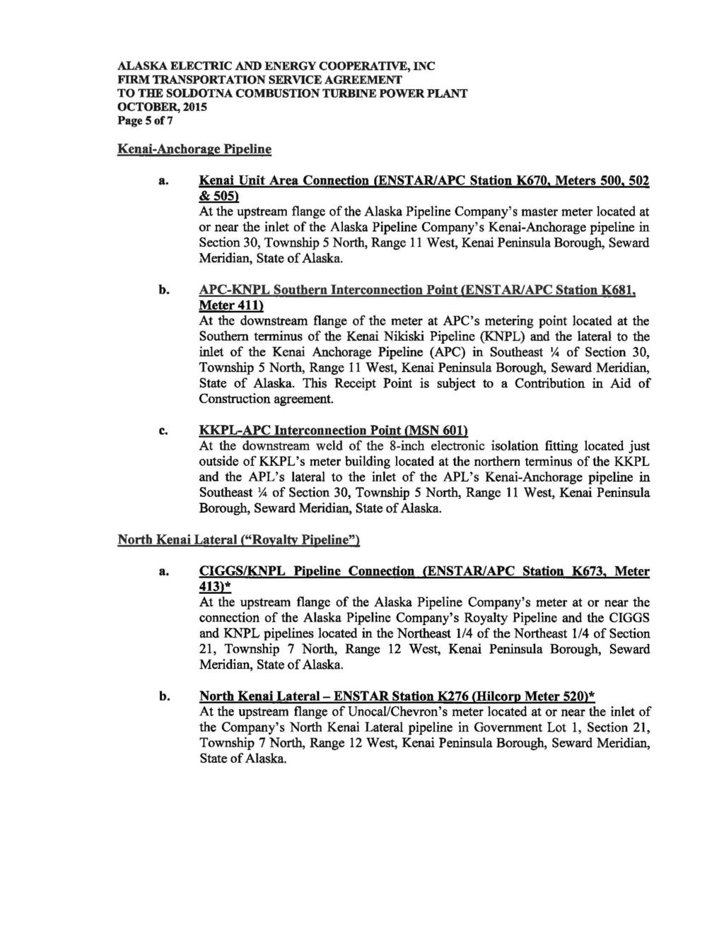 FlRL'\f 1RANSPORTATION SERVICE AGREEMENT Page 5 of7 Kenai-Anchorage Pipeline a.