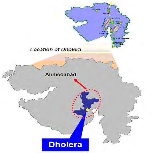 Dholera SIR A new Gujarat within Gujarat SALIENT FEATURES OF DHOLERA SIR DHOLERA is situated in Ahmedabad district in the Gulf of Khambhat.