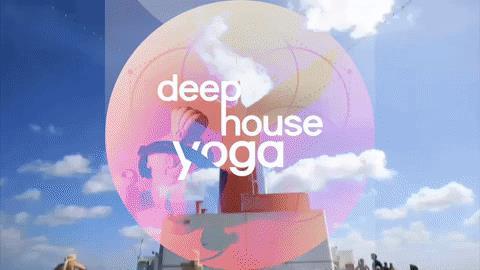 Deep House Yoga with