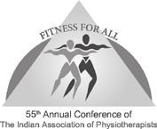 The Indian Association of Physiotherapists 55th Annual Conference of the Indian Association of Physiotherapists Date : - 3rd,4th and 5th Feburary2017, Ranchi (Jharkhand) Patron Dr. A.G.