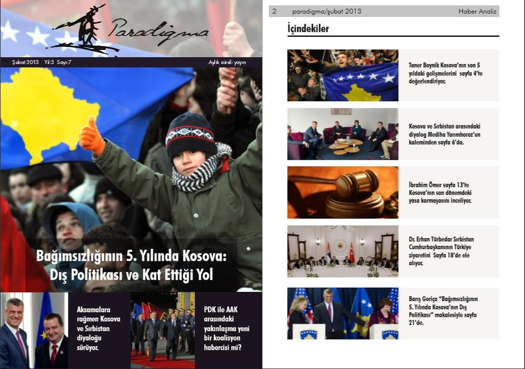 Mediat turkofone në Ballkan Kapitulli 4 Media turkofone në Ballkan Alban TARTARI Revista ka trajtuar të gjitha çështjet politike të Kosovës, marrëdhëniet e këtij shteti me fqinjët, marrëdhëniet me