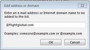@flightglobal.com To add the domain above to your Safe Senders list in Outlook:. On the Outlook Ribbon Click Home.. In the Delete group, click Junk, and then click Junk Email Options. 3.