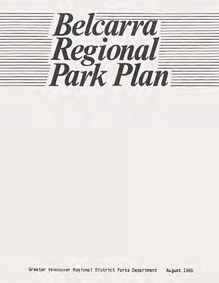 Belcarra South Planning Program Planning History Belcarra Regional Park Previous Planning and Design In 1985 the Belcarra Regional Park Plan was developed and in 1994 a pre-design report was prepared