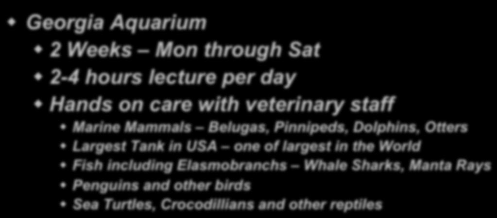 AQUAVET III! Georgia Aquarium! 2 Weeks Mon through Sat! 2-4 hours lecture per day!